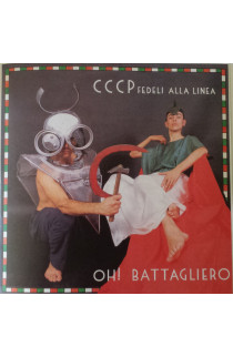 CCCP - Fedeli alla linea - Oh! Battagliero (SINGLE) 