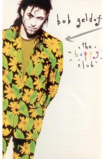 Bob Geldof - The Happy Club (MC) 