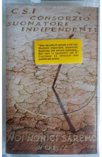 C.S.I. Consorzio Suonatori Indipendenti - Noi Non Ci Saremo Vol. 2 (MC) 