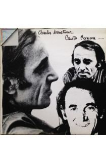 Charles Aznavour - Canto L'amore Perchè Credo Che Tutto Derivi Da Esso (LP) 