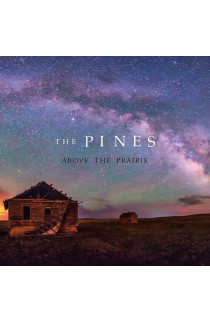The Pines - Above The Prairie