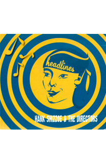 Hank Shizzoe & The Directors - Headlines (CD) 