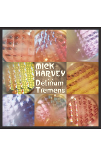 Mick Harvey - Delirium Tremens