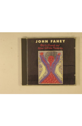 Fahey John - Old Girlfriends And Other Horrible Memories