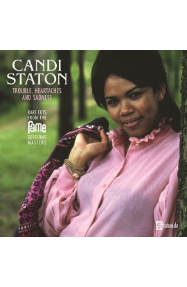 Candi Staton - Trouble, Heartaches and Sadness: Rare Cuts From The Fame Sessions Masters (LP) 