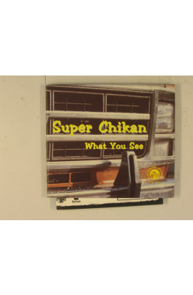 Super Chikan - What You See