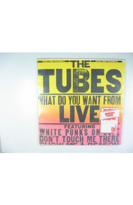 Tubes - What Do You Want From Live