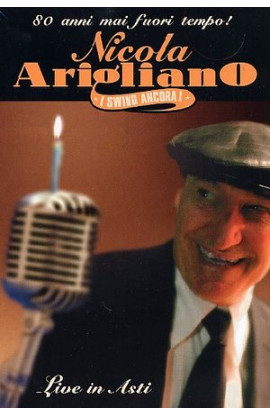 Nicola Arigliano - 80 Anni Fuori Tempo! I Swing Ancora Live (DVD) 
