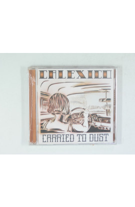 Calexico - Carried To Dust