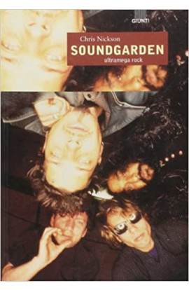 Soundgarden. Ultramega Rock - Chris Nickson (LIBRO) 