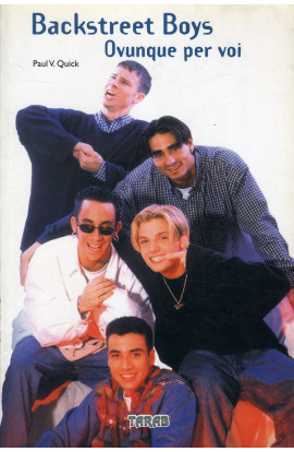 Backstreet Boys. Ovunque Per Voi - Paul V. Quick (LIBRO) 