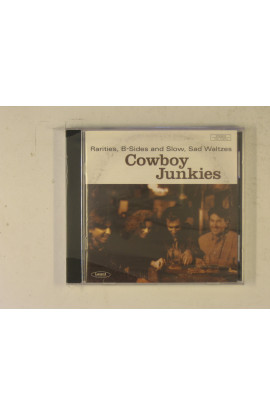 Cowboy Junkies - Rarities, B-Sides And Slow, Sad Waltzes