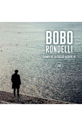 Bobo Rondelli - Ciampi Ve Lo Faccio Vedere Io, Live (CD) 