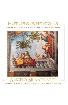 Angelo Branduardi - Futuro Antico IX, Ferrara: La Musica Alla Corte Degli Estensi (CD) 