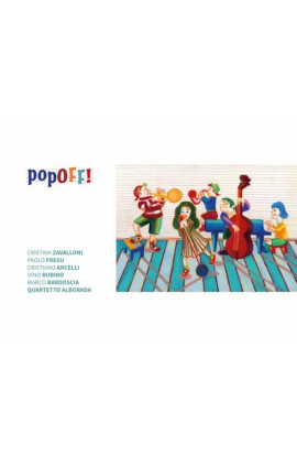 Cristina Zavalloni, Paolo Fresu, Cristiano Arcelli, Dino Rubino, Marco Bardoscia, Quartetto Alborada - Popoff! (CD) 