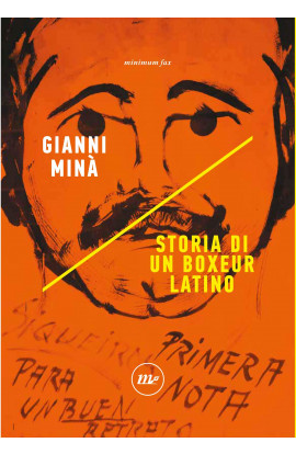 Storia Di Un Boxeur Latino - Gianni Minà (LIBRO) 