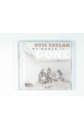 Otis Taylor - My World Is Gone