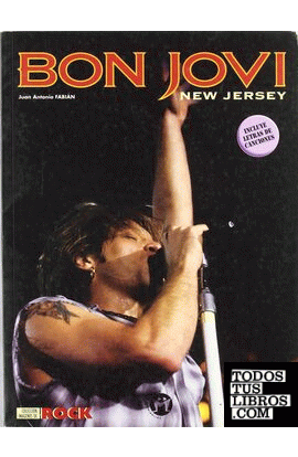 Bon Jovi, New Jersey - Juan Antonio Fabian (LIBRO) 