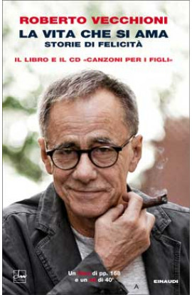 Roberto Vecchioni - La Vita Che Si Ama: Canzoni Per Figli (LIBRO) 