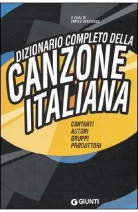 Dizionario Completo della Canzone Italiana - Enrico Deregibus (LIBRO) 