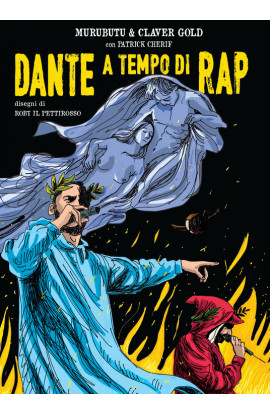 Murubutu & Claver Gold, Cherif & Roby Il Pettirosso - Dante A Tempo Di Rap (LIBRO) 