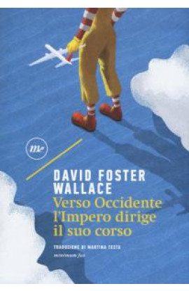 Verso Occidente L'Impero Dirige Il Suo Corso - David Foster Wallace (LIBRO) 