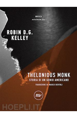 Thelonious Monk: Storia Di Un Genio Americano - Robin D.G. Kelley (LIBRO) 