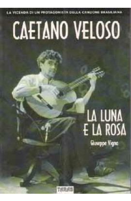 Caetano Veloso: La Luna e La Rosa - Giuseppe Vigna (LIBRO) 