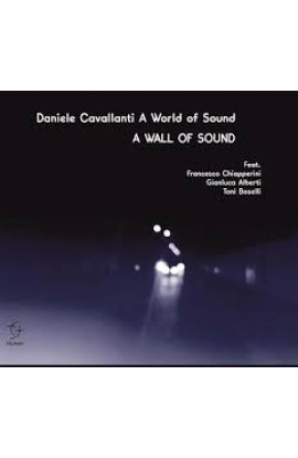 Daniele Cavallanti A World Of Sound - A Wall Of Sound (CD) 