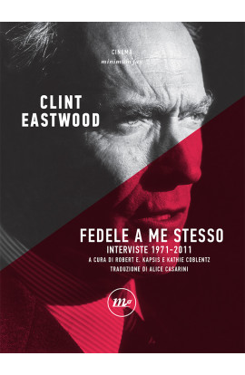 Fedele A Me Stesso - Clint Eastwood (LIBRO) 