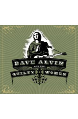 Dave Alvin And The Guilty Women - Dave Alvin And The Guilty Women (CD) 