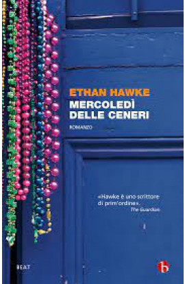 Mercoledi Delle Ceneri - Ethan Hawke (LIBRO) 