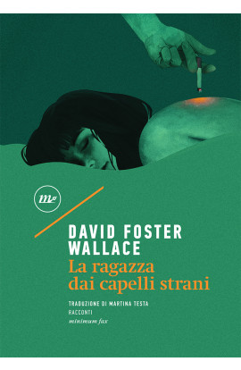 La Ragazza Dai Capelli Strani - David Foster Wallace (LIBRO) 