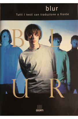 Tutti i Testi Con Traduzione a Fronte - Blur (LIBRO) 