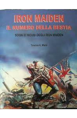 Iron Maiden. Il Numero della Bestia: Sogni e Incubi degli Iron Maiden - Terence K. Mann (LIBRO) 