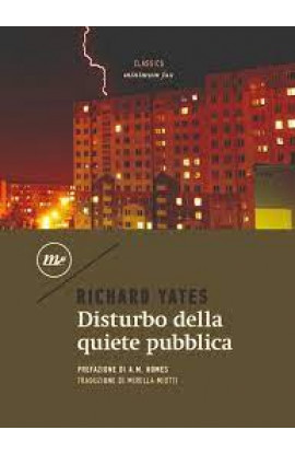 Disturbo Della Quiete Pubblica - Richard Yates (LIBRO) 