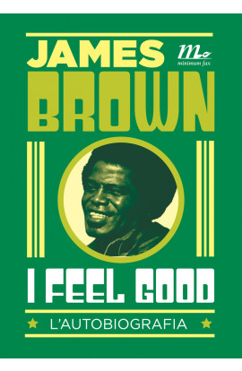 I Feel Good: L'Autobiografia - James Brown (LIBRO) 