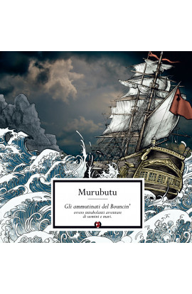 Murubutu - Gli Ammutinati Del Bouncin' Ovvero Mirabolanti Avventure Di Uomini E Di Mari (CD) 