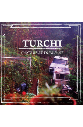 Turchi - Can't Bury Your Past (CD) 
