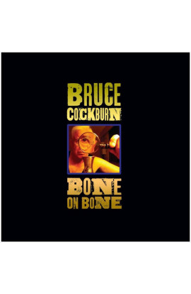 Bruce Cockburn - Bone On Bone