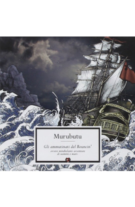 Murubutu - Gli Ammutinati Del Bouncin' Ovvero Mirabolanti Avventure Di Uomini E Mari (LP)