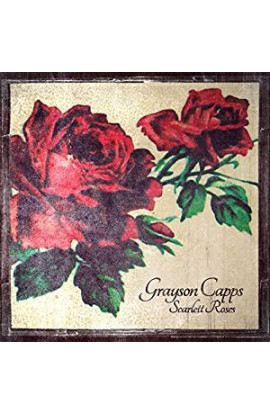 Grayson Capps - Scarlett Roses 