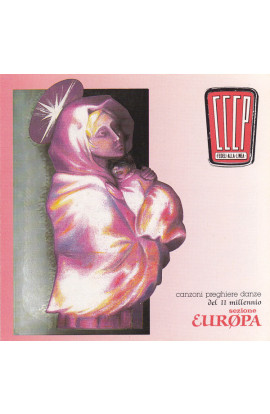 CCCP - Fedeli alla Linea - Canzoni Preghiere Danze del II Millenio Sezione Europa (CD) 