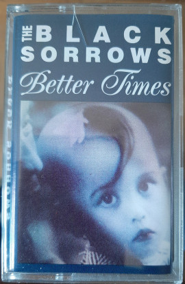 The Black Sorrows - Better Times (MC) 