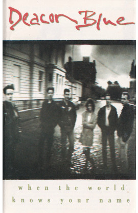 Deacon Blue - When The World Knows Your Name (MC) 