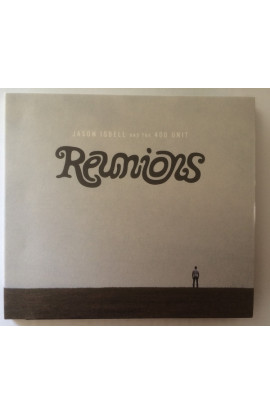 Jason Isbell and The 400 Unit - Reunions