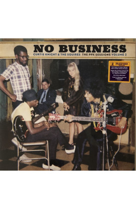 Curtis Knight & The Squires - No Business (The PPX Sessions Volume 2) (LP) 
