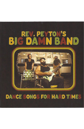 The Reverend Peyton's Big Damn Band - Dance Songs For Hard Times (CD)