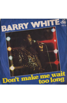 Barry White - Don't Make Me Wait Too Long (SINGLE) 