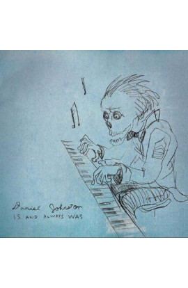 Daniel Johnston - Is And Always Was